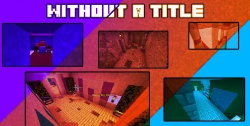 WithoutATitle by Lasticks - четыре испытания (1.15.2)